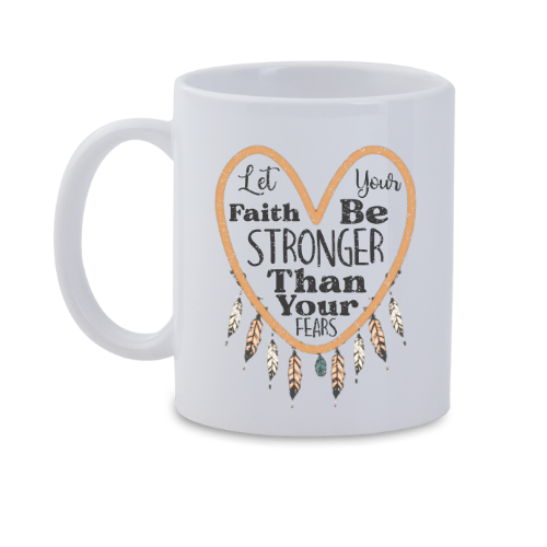 Faith is stronger mug