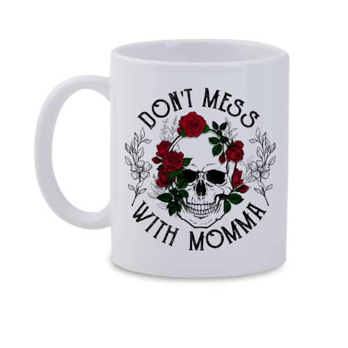 Don't mess with momma mug