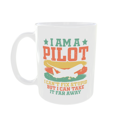I am a pilot, I can't fix stupid mug