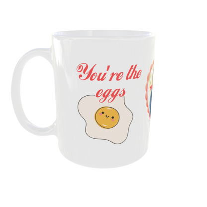 You're the eggs to my bacon mug